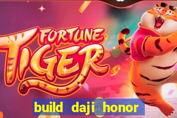 build daji honor of kings